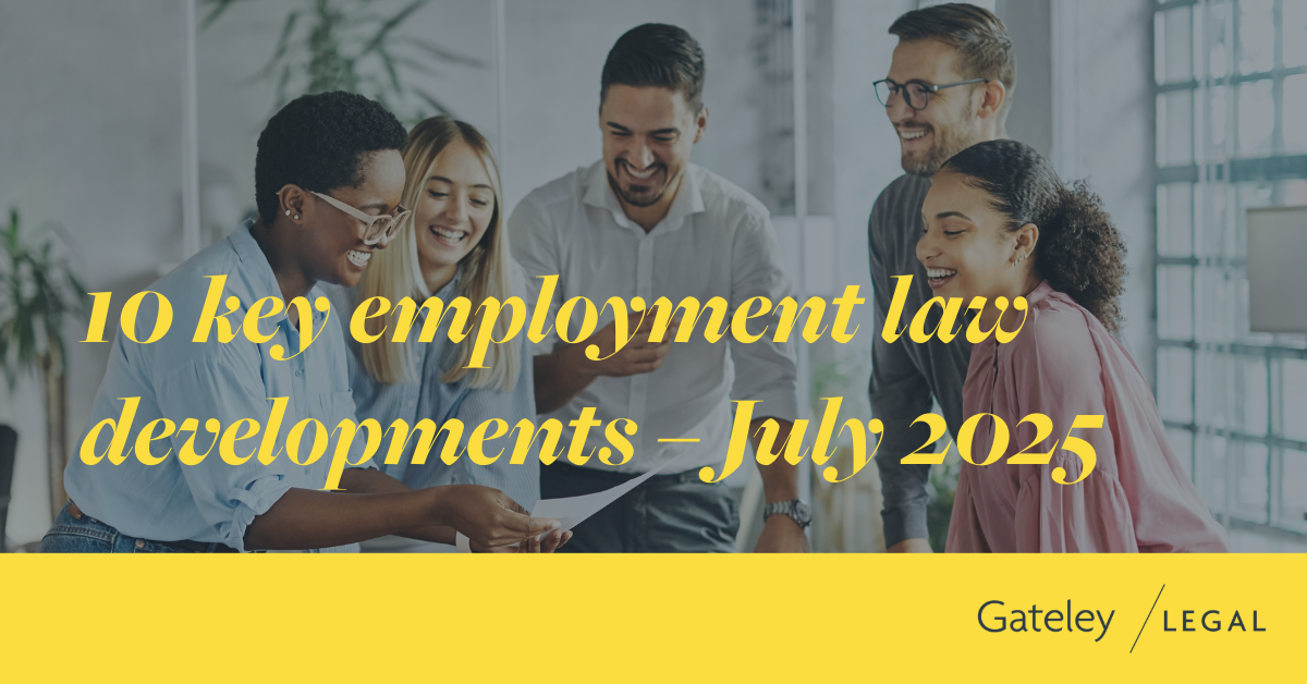 10 key employment law developments – July 2025 - Gateley