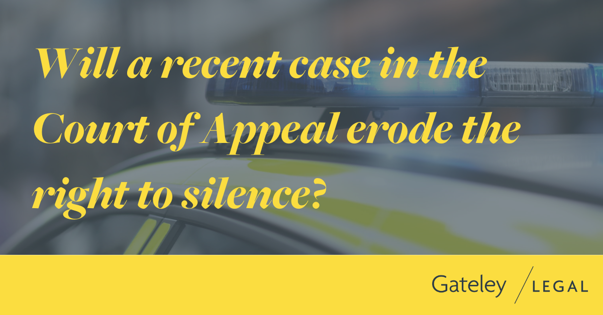 Will a recent case in the Court of Appeal erode the right to silence ...