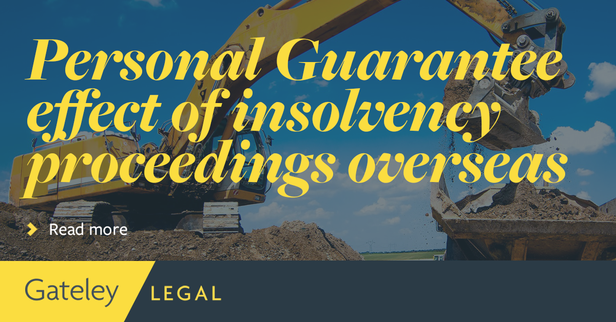 Personal Guarantee effect of insolvency proceedings overseas - Gateley