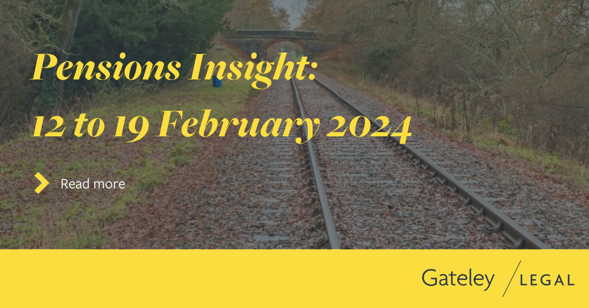 Pensions Insight: 12 to 19 February 2024 - Gateley