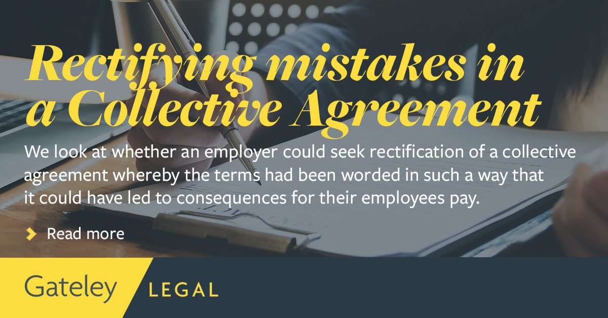 Rectifying mistakes in a Collective Agreement - Gateley