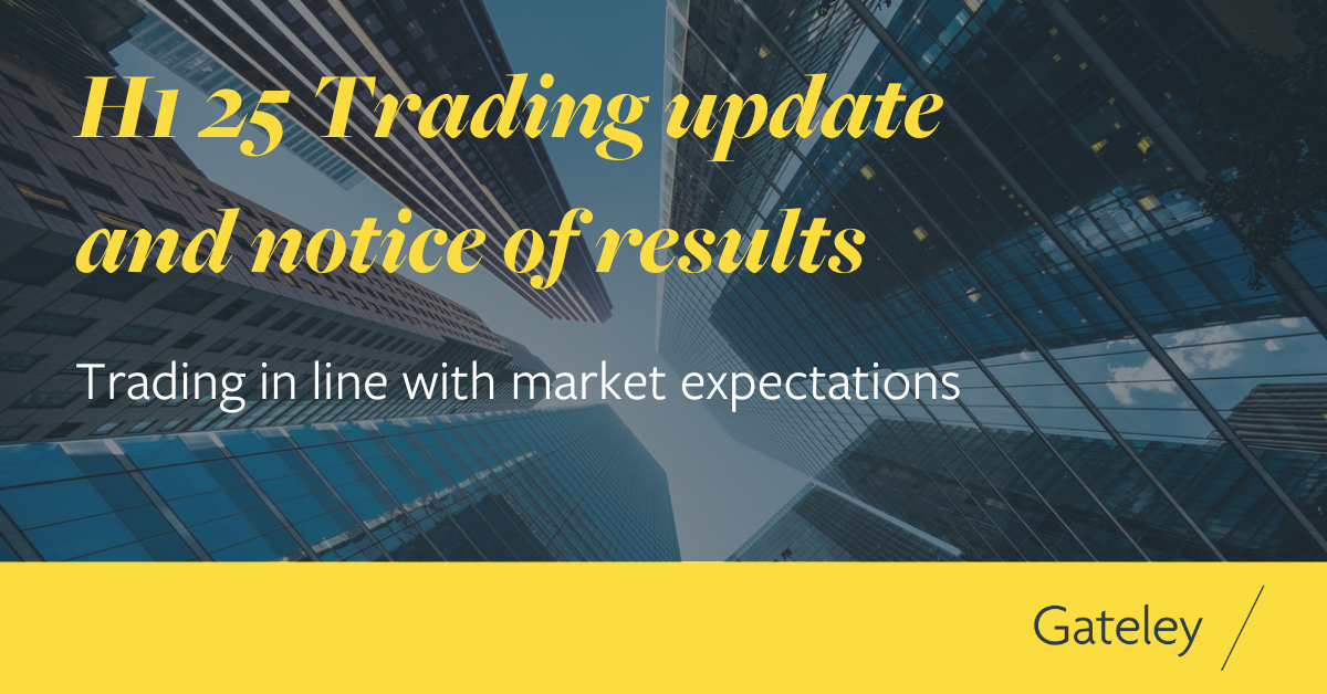 H1 25 Trading update and notice of results – trading in line with ...