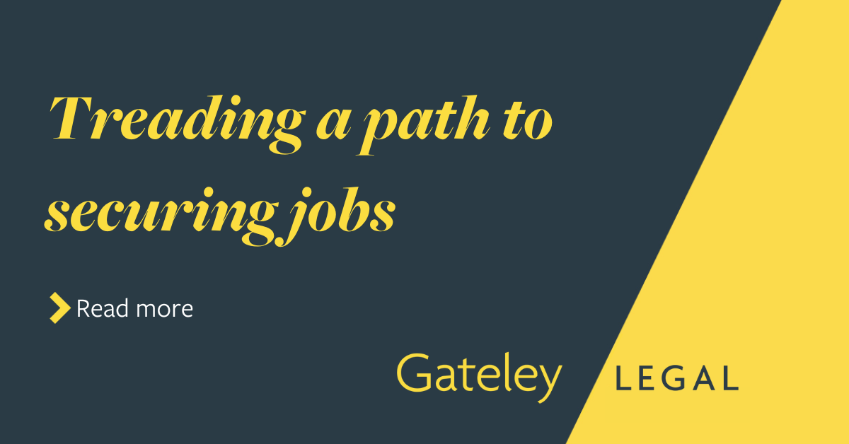 Treading a path to securing jobs - Gateley
