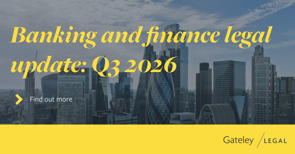 Banking and finance legal update: Q3 2026 - Gateley