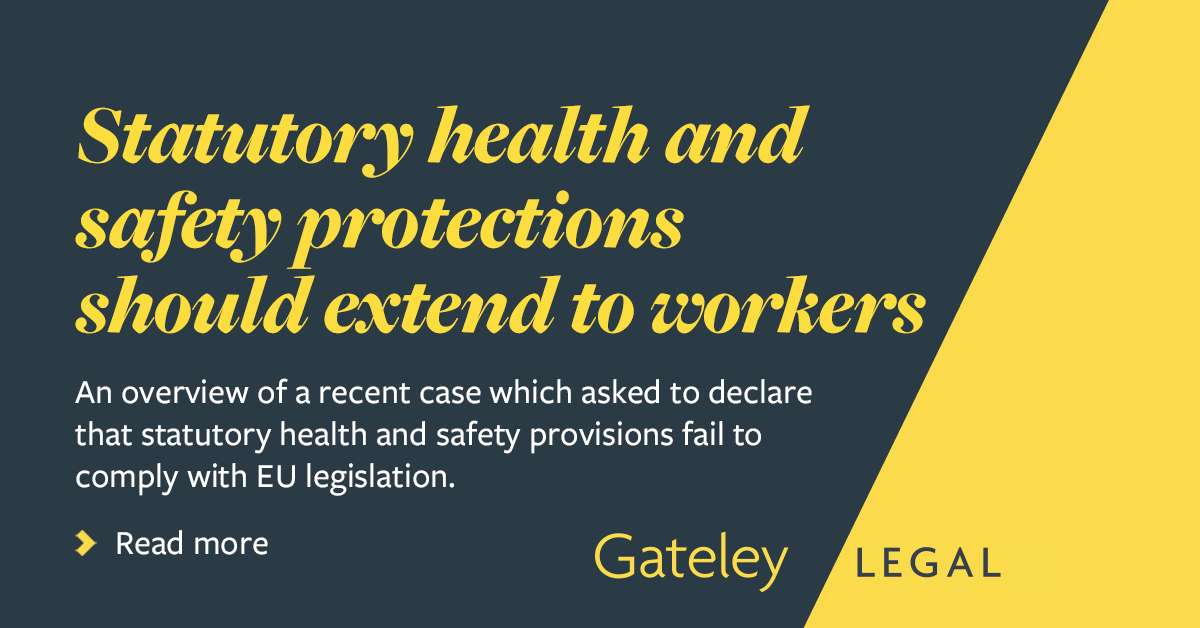 Statutory health and safety protections should extend to workers - Gateley