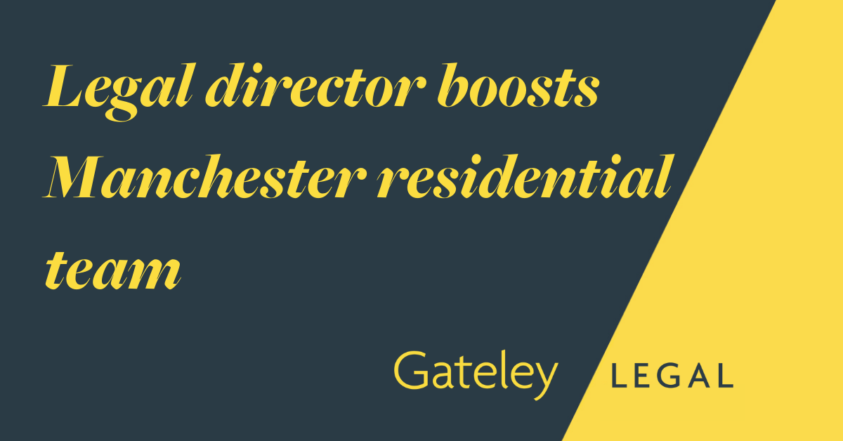 Legal director boosts Manchester residential team - Gateley