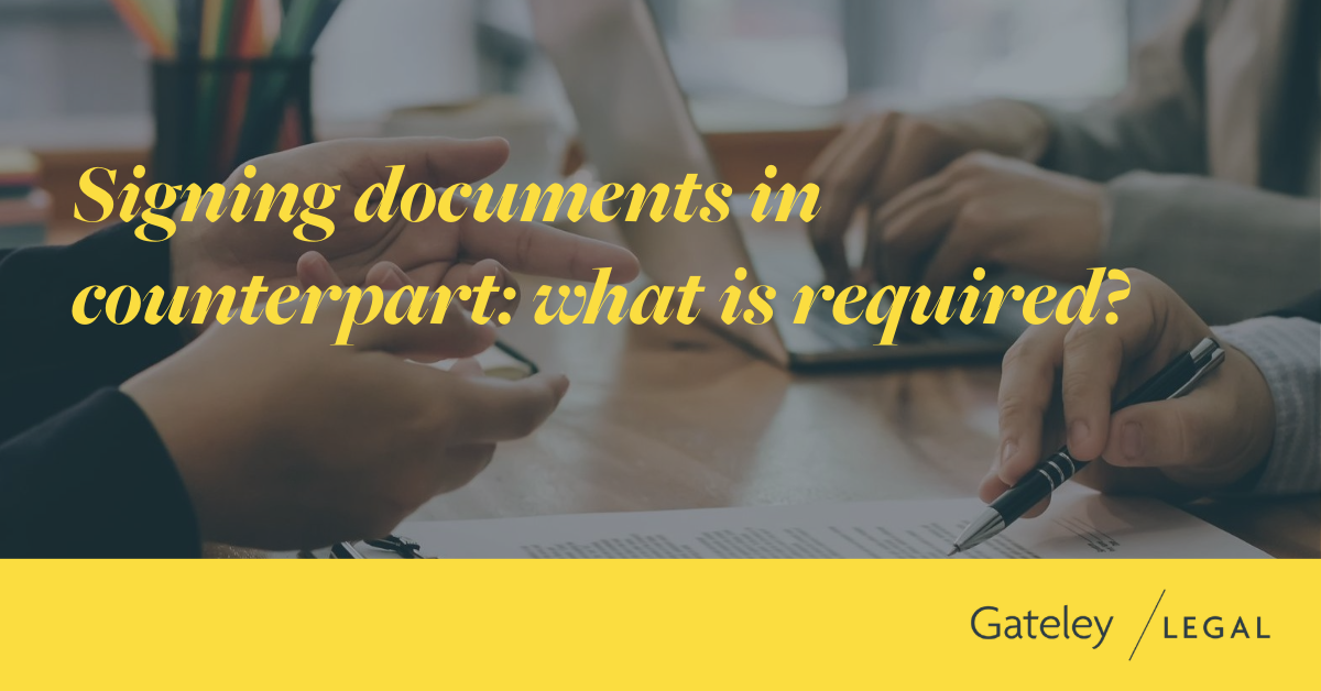 Signing documents in counterpart: what is required? - Gateley