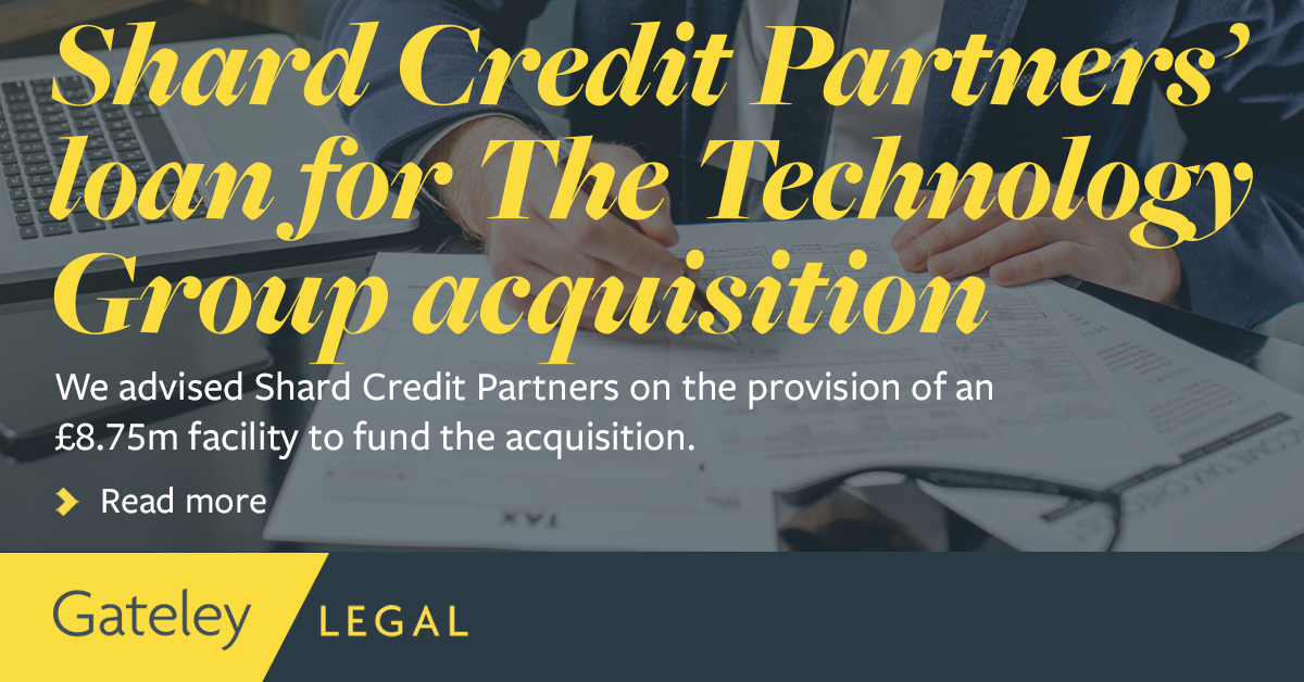 Shard Credit Partners’ loan for The Technology Group acquisition - Gateley